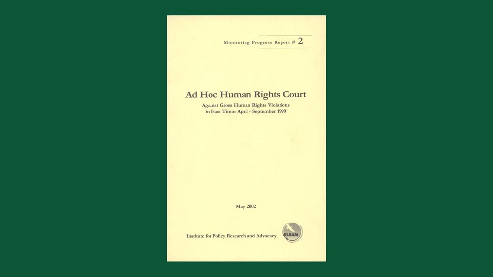 Ad Hoc Human Rights Court Against Gross Human Rights Violations In East Timor April-September 1999