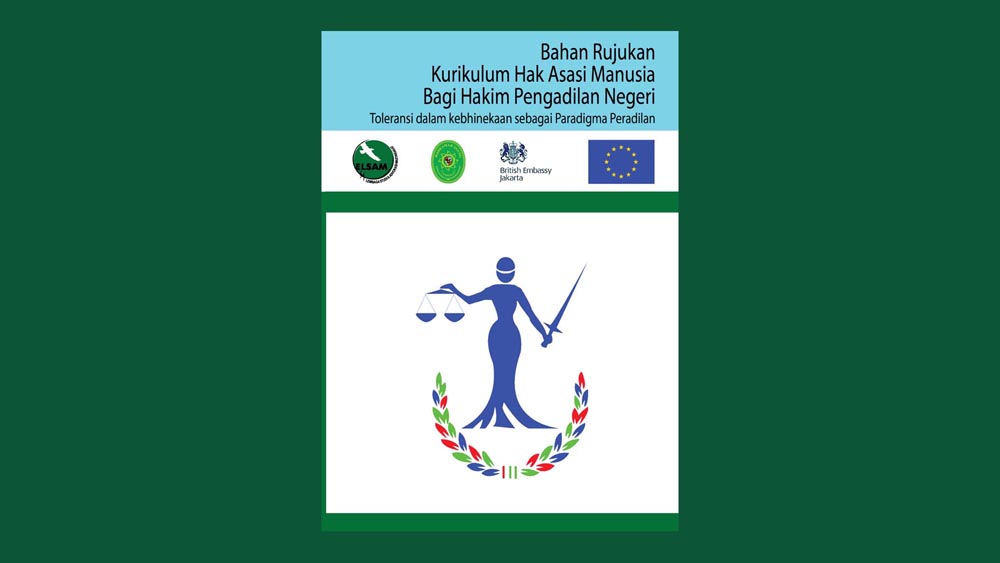 Bahan Rujukan Kurikulum Hak Asasi Manusia Bagi Hakim Pengadilan Negeri: Toleransi Dalam Kebhinnekaan Sebagai Paradigma Peradilan
