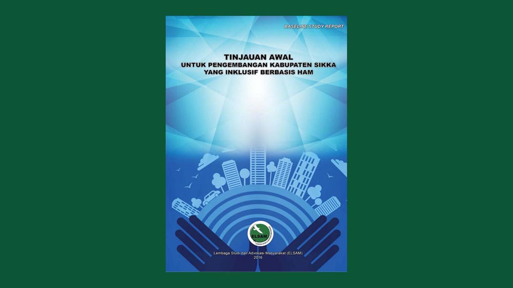 Baseline Study Report: Tinjauan Awal untuk Pengembangan Kabupaten Sikka yang Inklusif Berbasis Hak Asasi Manusia