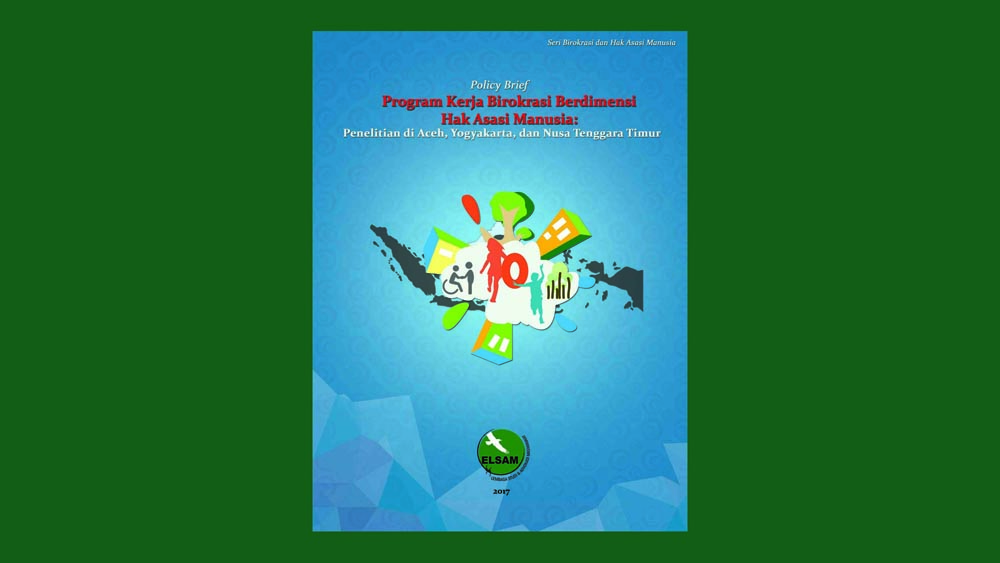 Policy Brief Program Kerja Birokrasi Berdimensi Hak Asasi Manusia: Penelitian di Aceh, Yogyakarta, dan Nusa Tenggara Timur