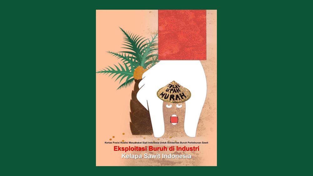 Eksploitasi Buruh di Industri Kelapa Sawit Indonesia