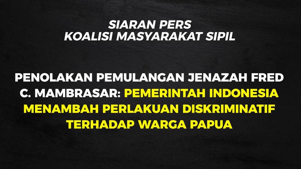 Penolakan Pemulangan Jenazah Fred C. Mambrasar: Pemerintah Indonesia Menambah Perlakuan Diskriminatif terhadap Warga Papua