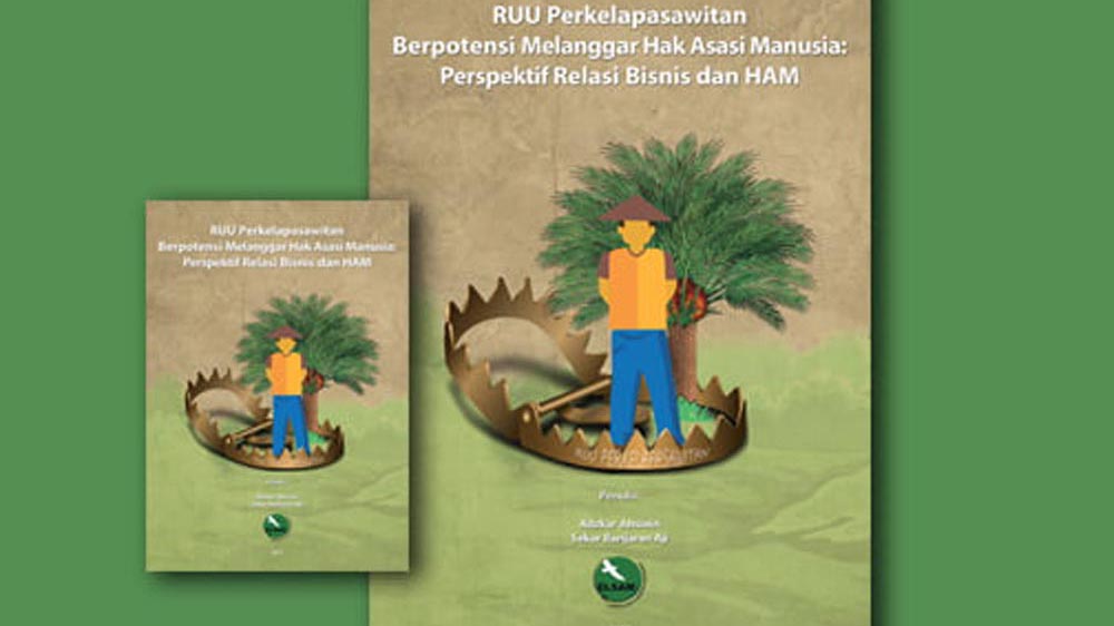 RUU Perkelapasawitan Berpotensi Melanggar Hak Asasi Manusia: Perspektif Relasi Bisnis dan HAM