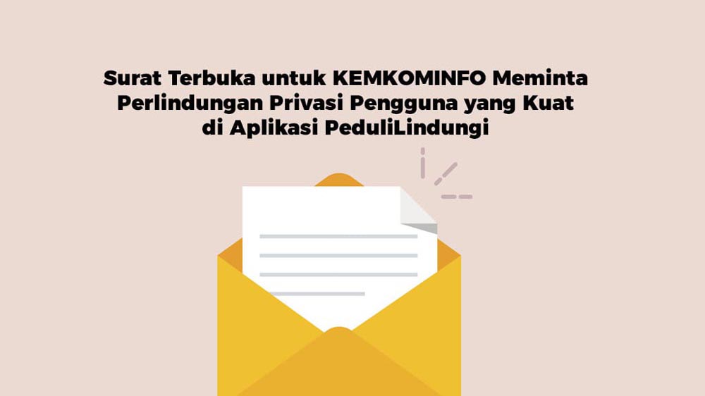 Surat Terbuka untuk KEMKOMINFO Meminta Perlindungan Privasi Pengguna yang Kuat di Aplikasi PeduliLindungi