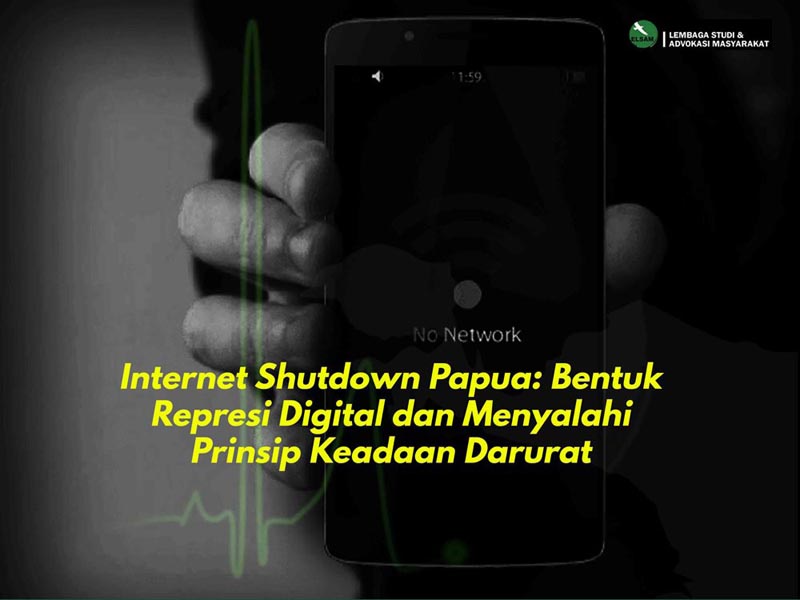 Internet Shut down&nbsp;Papua: Bentuk&nbsp;Represi Digital dan&nbsp;Menyalahi Prinsip Keadaan Darurat