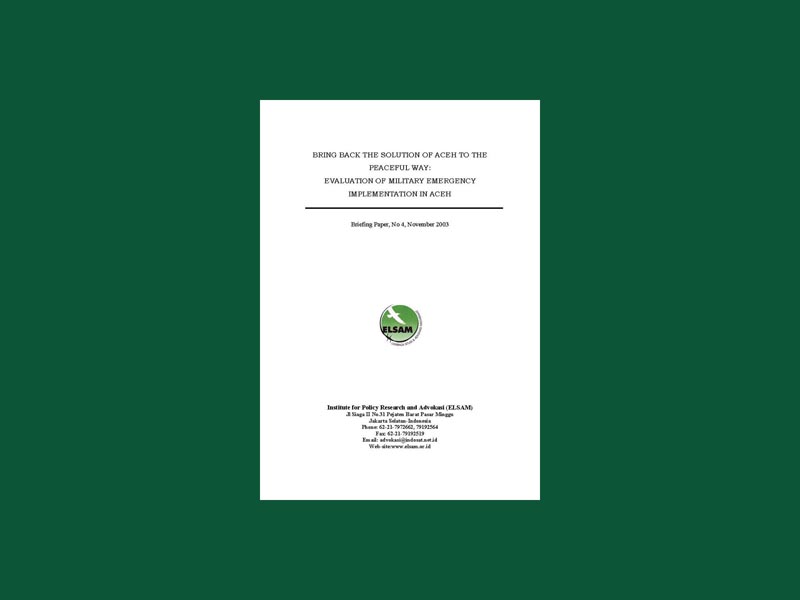 Bring Back The Solution of Aceh to the Peaceful Way: Evaluation of Military Emergency Implementation in Aceh