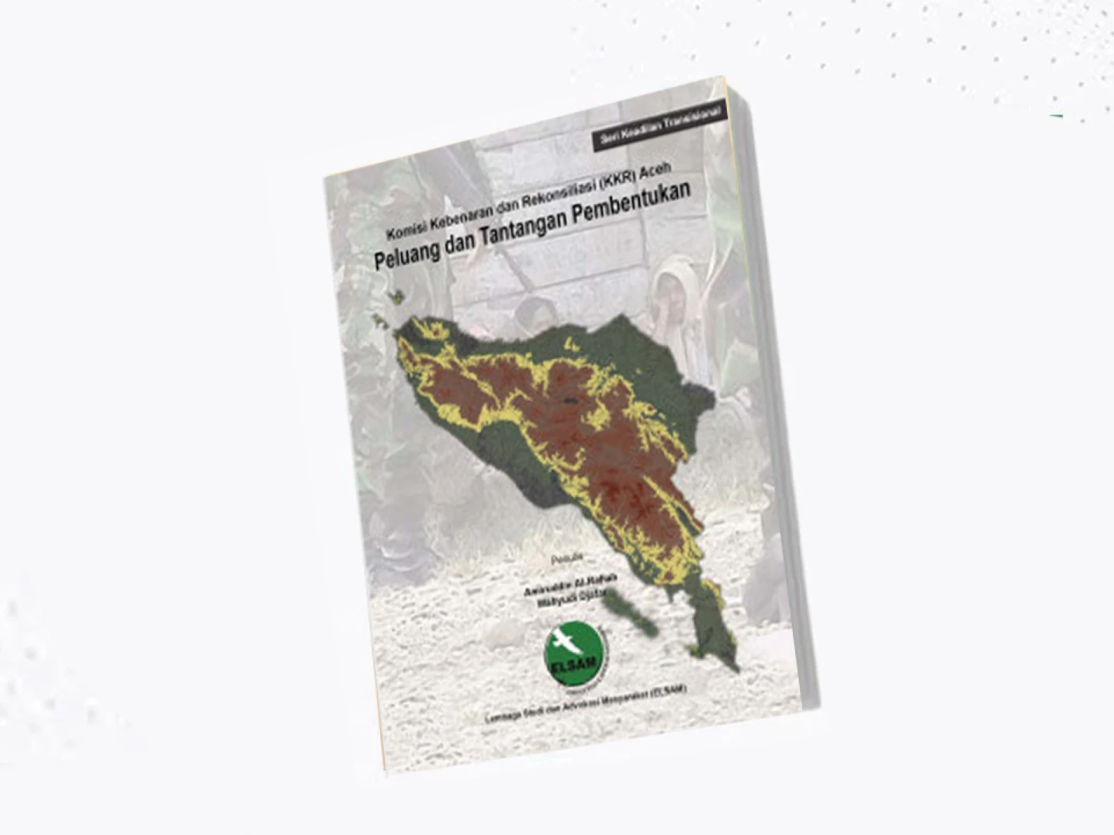 Komisi Kebenaran Dan Rekonsiliasi (KKR) Aceh: Peluang Dan Tantangan Pembentukan