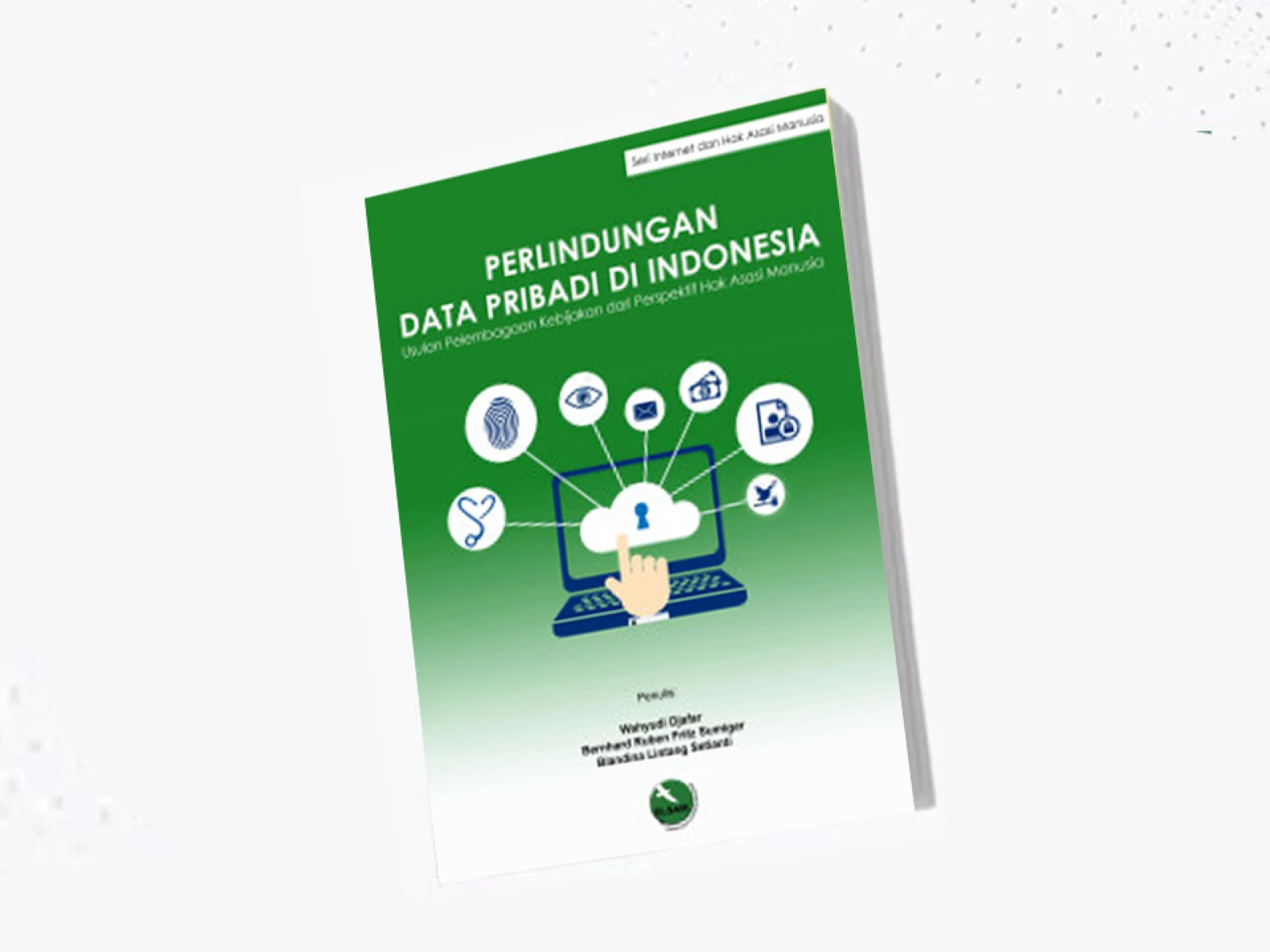 Perlindungan Data Pribadi Di Indonesia: Usulan Pelembagaan Kebijakan dari Perspektif Hak Asasi Manusia