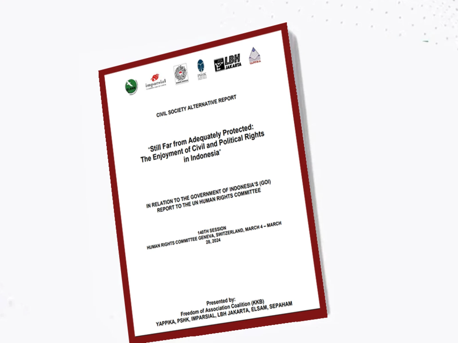 Civil Society Alternative Report &ldquo;Still Far from Adequately Protected:The Enjoyment of Civil and Political Rights in Indonesia&rdquo;