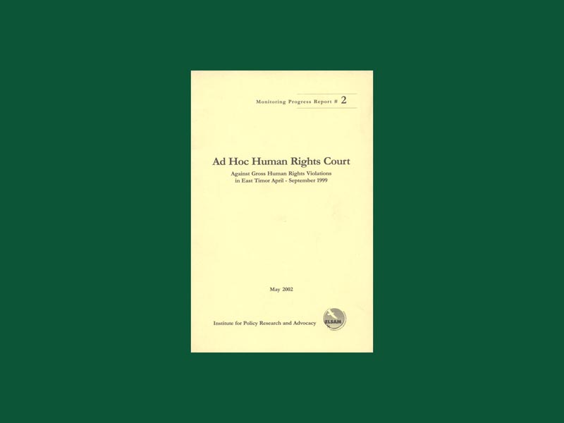 Ad Hoc Human Rights Court Against Gross Human Rights Violations In East Timor April-September 1999