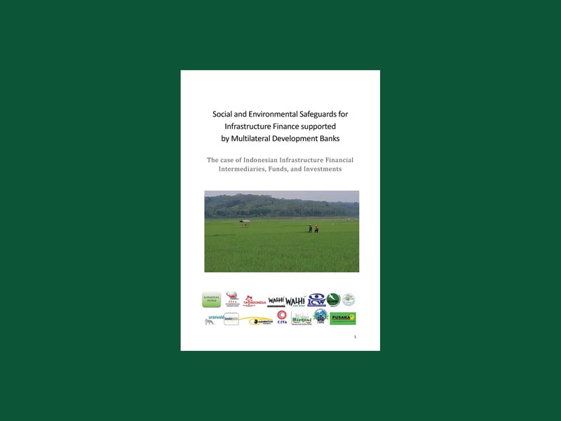 Social And Environmental Safeguards For Infrastructure Finance Supported By Multilateral Development Banks: The Case Of Indonesian Infrastructure Financial Intermediaries, Funds, And Investments