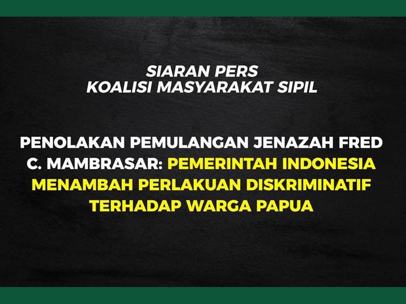 Penolakan Pemulangan Jenazah Fred C. Mambrasar: Pemerintah Indonesia Menambah Perlakuan Diskriminatif terhadap Warga Papua