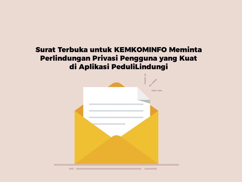Surat Terbuka untuk KEMKOMINFO Meminta Perlindungan Privasi Pengguna yang Kuat di Aplikasi PeduliLindungi