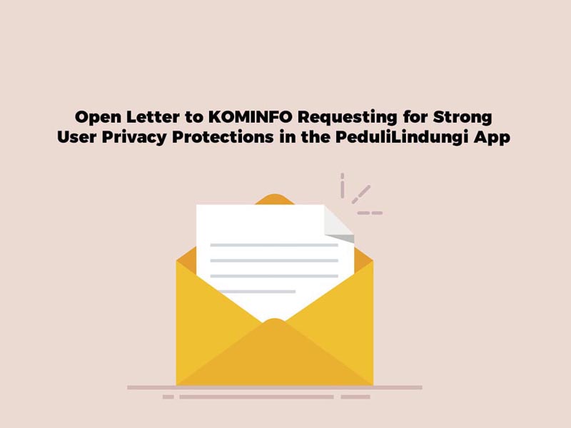 Open Letter to KOMINFO Requesting for Strong User Privacy Protections in the PeduliLindungi App
